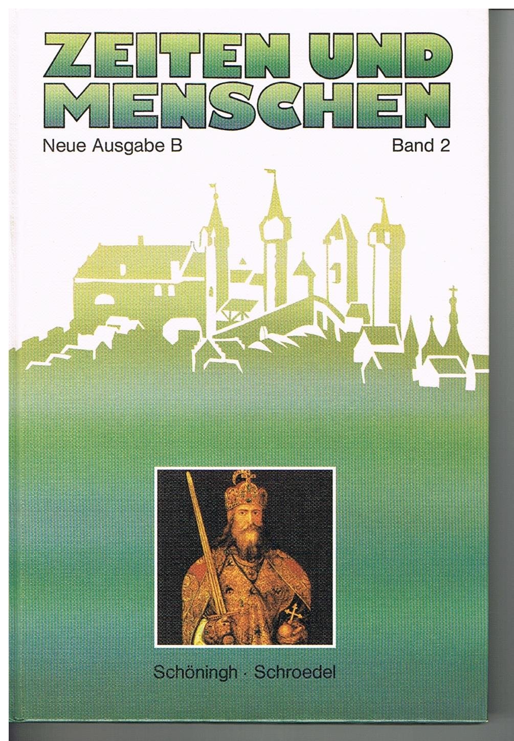 Zeiten und Menschen, Neue Ausgabe B, Hauptausgabe, Bd.2, Das europäische Mittelalter und die frühe Neuzeit: Geschichtliches Unterrichtswerk. Für ... Für Gymnasien und Realschulen) Politics & History