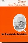 Zeiten und Menschen, Ausgabe Q, Die Französische Revolution: Geschichtliche Themen und Quellenhefte (Zeiten und Menschen (Ausgabe Q): Geschichtliche Themen und Quellenhefte) Learning & Reference