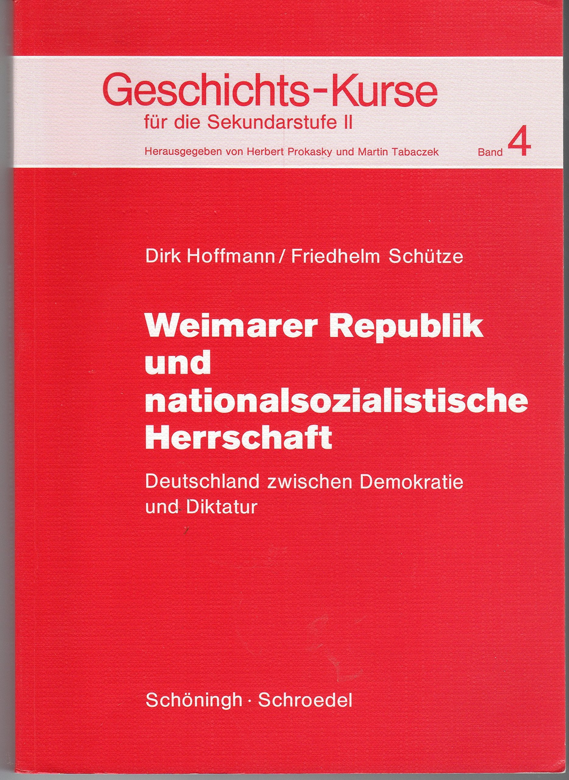 Geschichts-Kurse für die Sekundarstufe II / Weimarer Republik und nationalsozialistische Herrschaft: Deutschland zwischen Demokratie und Diktatur Books
