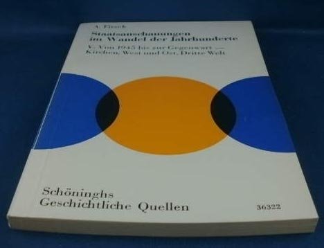 Staatsanschauungen im Wandel der Jahrhunderte: Quellen zur Geschichte des Staatsgedankens / Von 1945 bis zur Gegenwart, Kirchen, West und Ost, Dritte Welt Politics & History