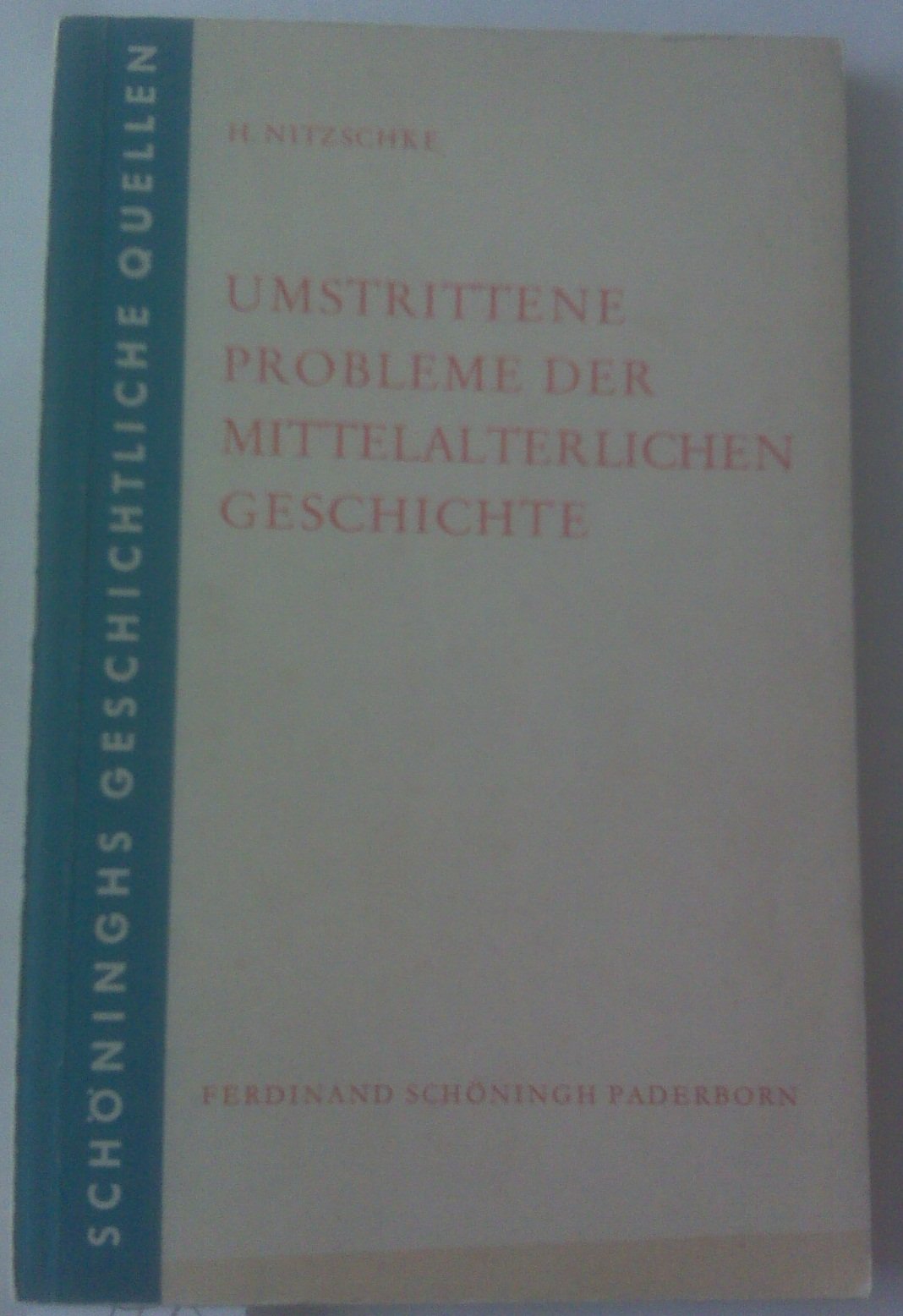 Umstrittene Probleme der mittelalterlichen Geschichte (Schöninghs Geschichtliche Quellen) Books