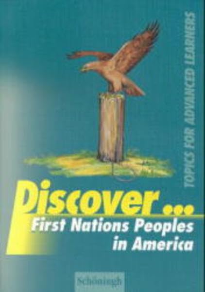 Discover... / First Nations Peoples in America: Topics for Advanced Learners / Students's Book (Discover...: Topics for Advanced Learners) Books