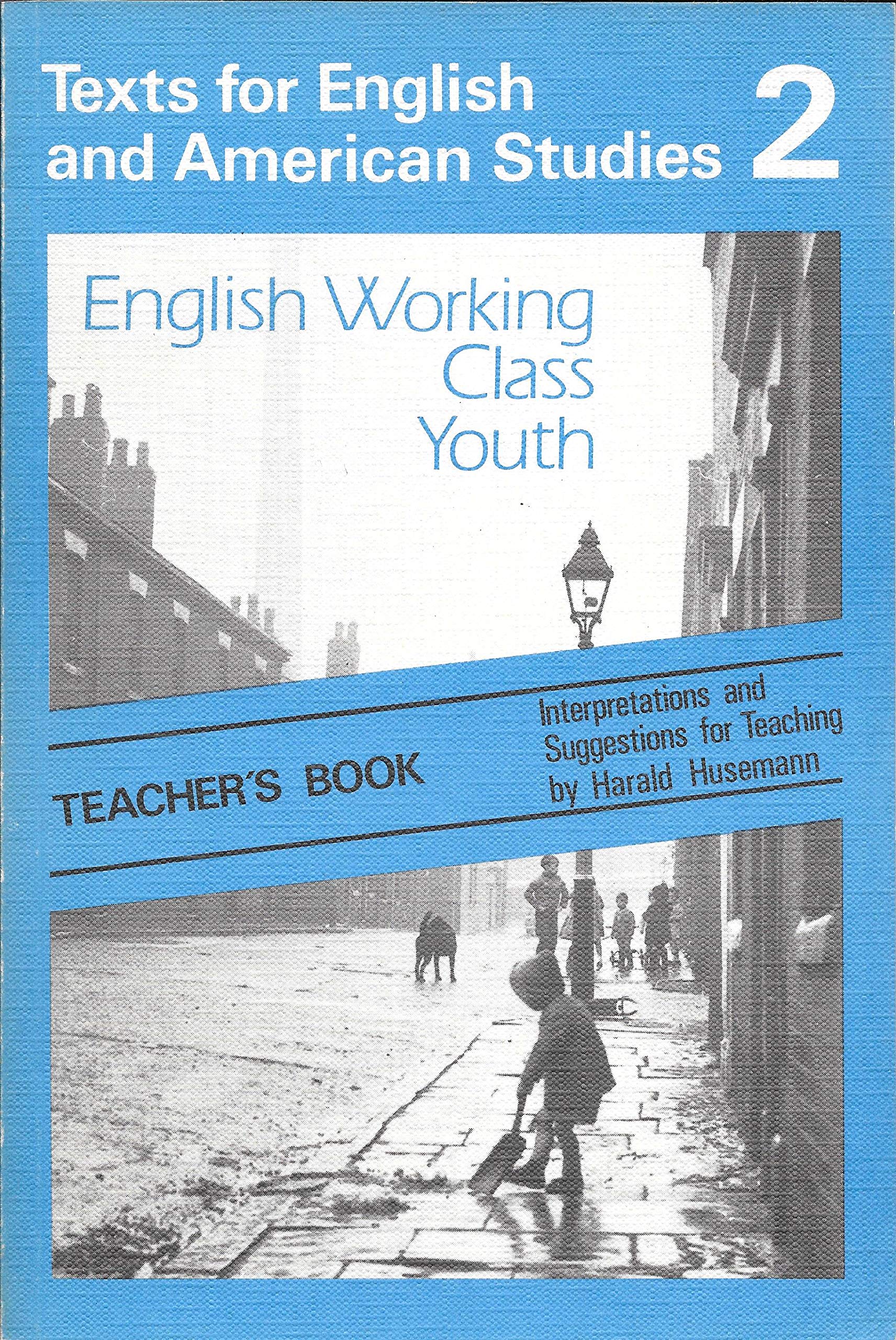 Texts for English and American Studies / English Working Class Youth: Teacher's Book Books