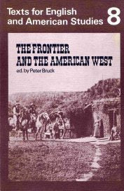 Texts for English and American Studies / The Frontier and the American West: Students' Book Books