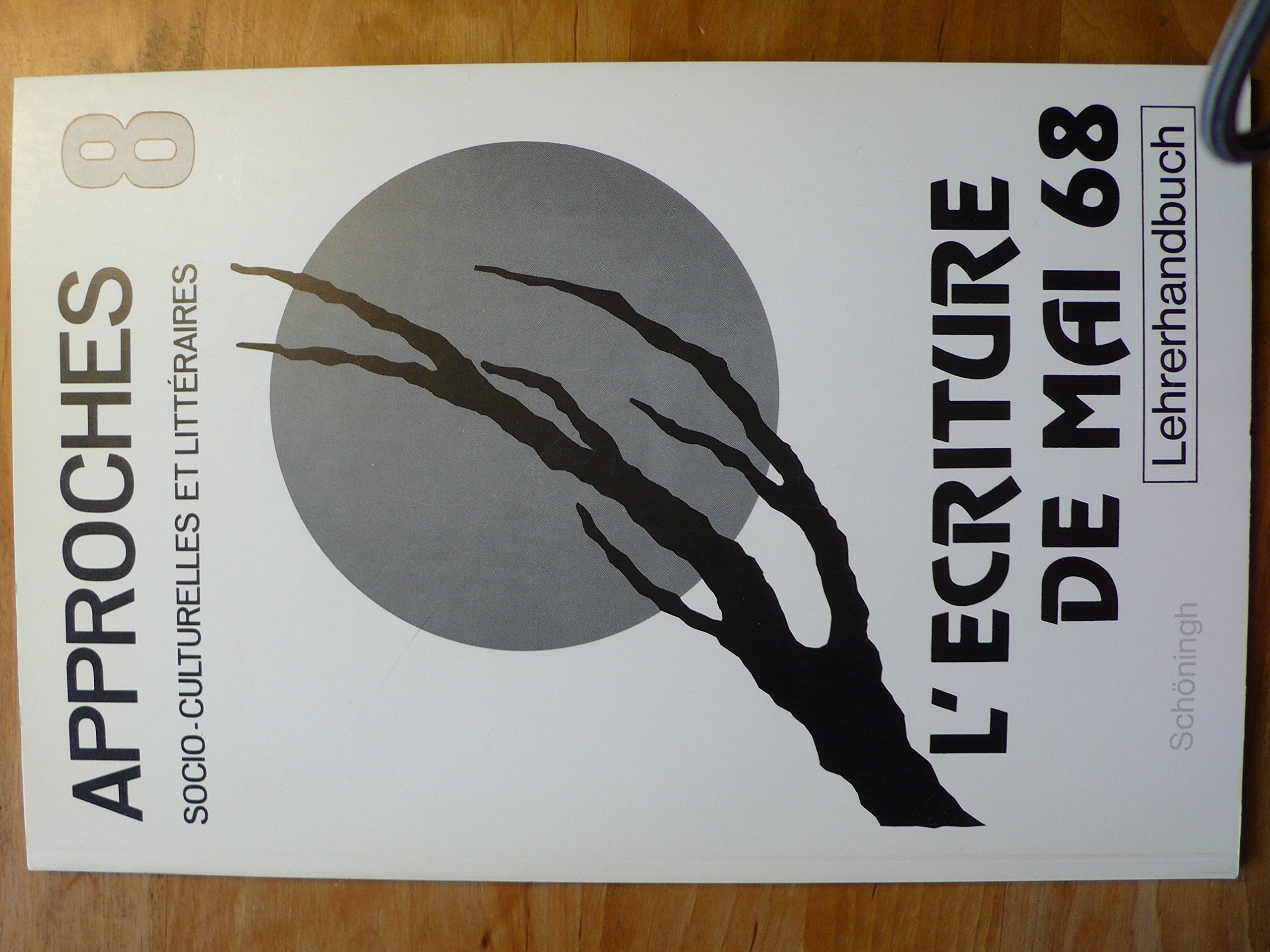 Approches socio-culturelles et litteraires, H.8, L' ecriture de Mai 68 Learning & Reference