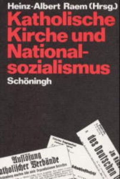 Katholische Kirche und Nationalsozialismus: Eine Quellensammlung für den katholischen Religionsunterricht an weiterführenden Schulen Books