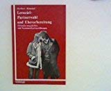 Lernziel: Partnerwahl und Ehevorbereitung: Orientierungshilfen und Kommunikationsübungen Partnership & Love