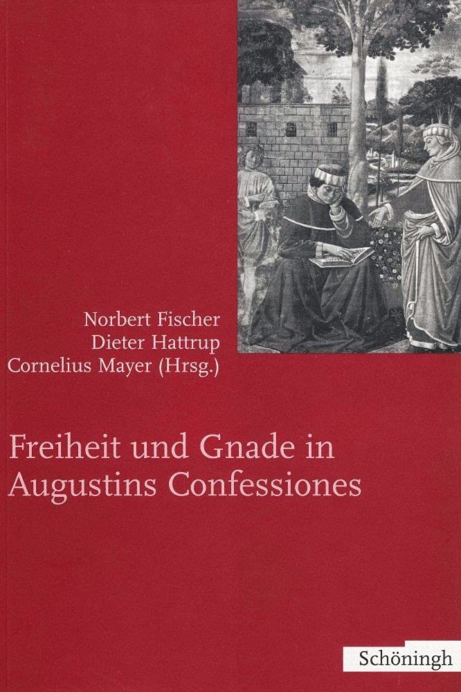 Freiheit und Gnade in Augustins Confessiones: Der Sprung ins lebendige Leben Philosophy