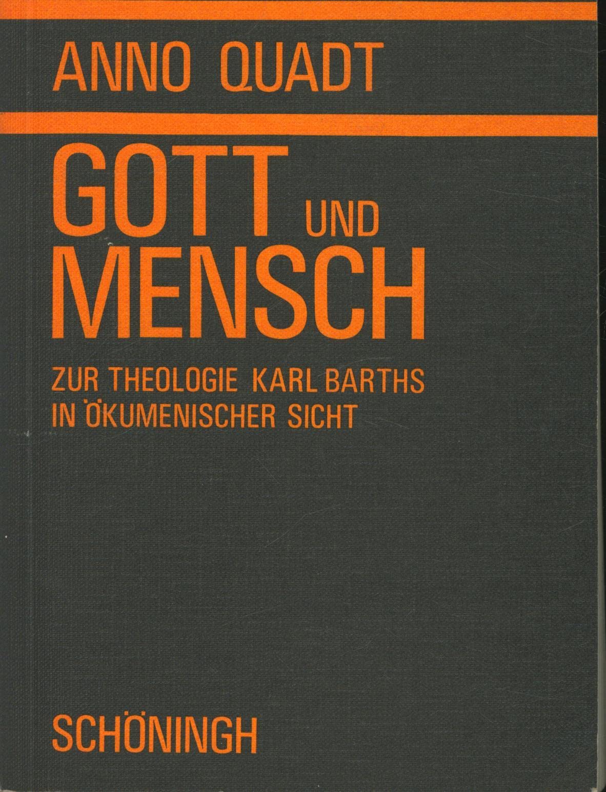 Gott und Mensch: Zur Theologie Karl Barths in ökumenischer Sicht (Abhandlungen zur Philosophie, Psychologie und Soziologie der Religion und Ökumenik) Politics & Society Books