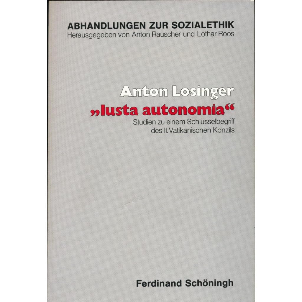 Iusta autonomia: Studien zu einem Schlüsselbegriff des Zweiten Vatikanischen Konzils book