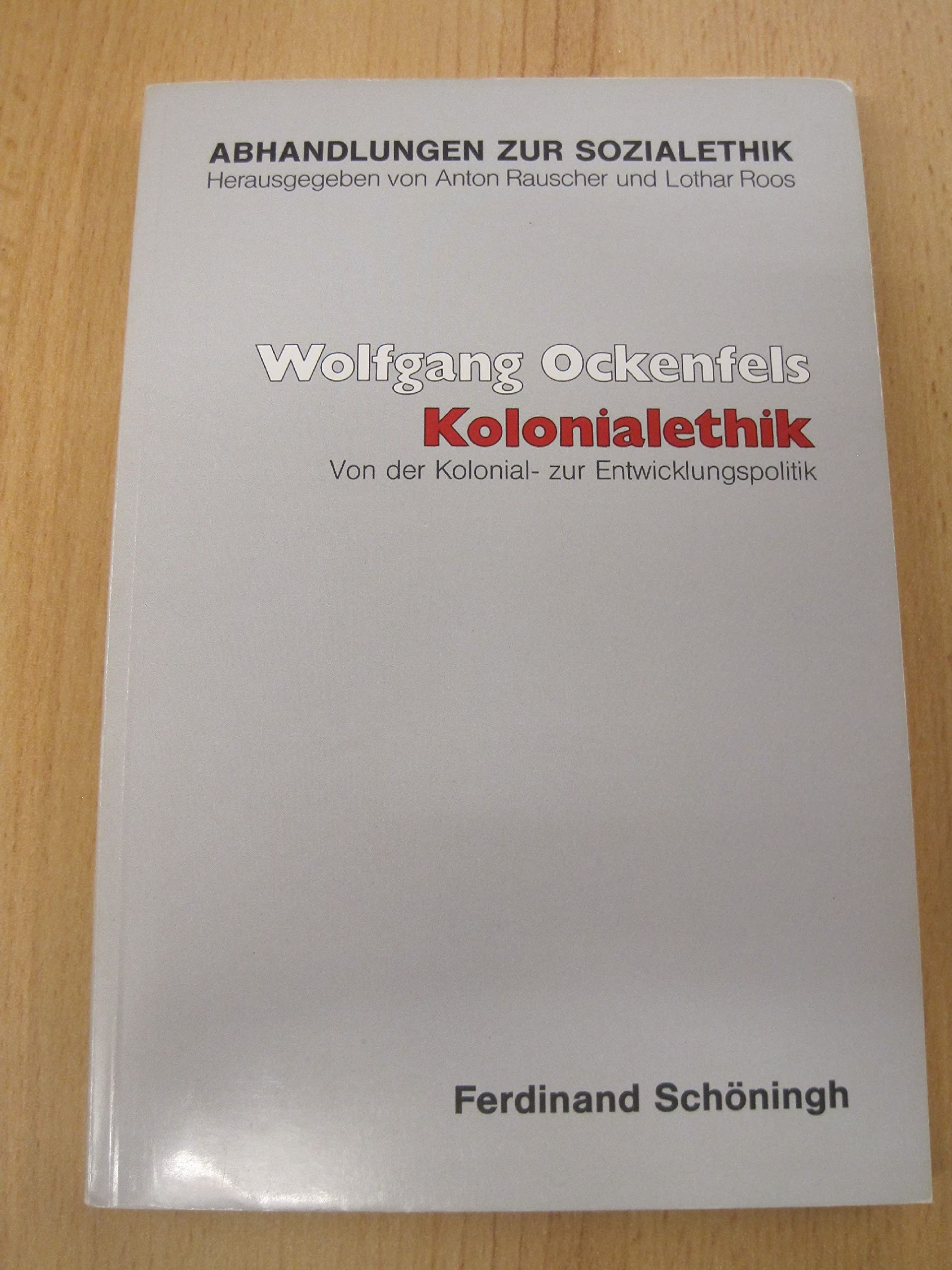 Kolonialethik: Von der Kolonial- zur Entwicklungspolitik (Abhandlungen zur Sozialethik) Books