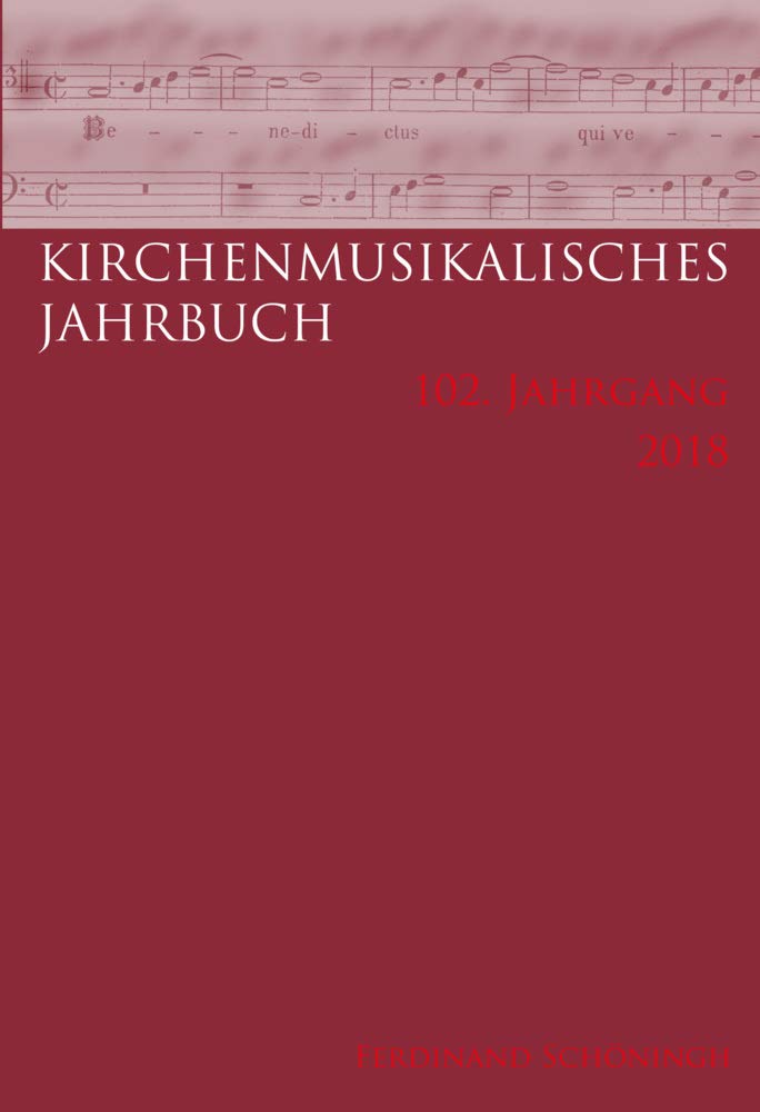 Kirchenmusikalisches Jahrbuch - 102. Jahrgang 2018 Arts & Music