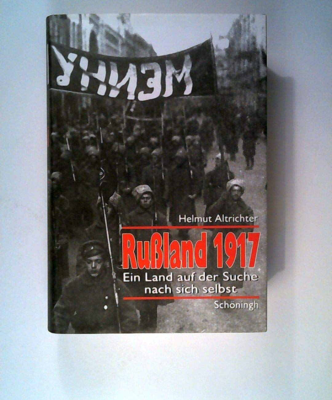Russland 1917: Ein Land auf der Suche nach sich selbst Politics & History