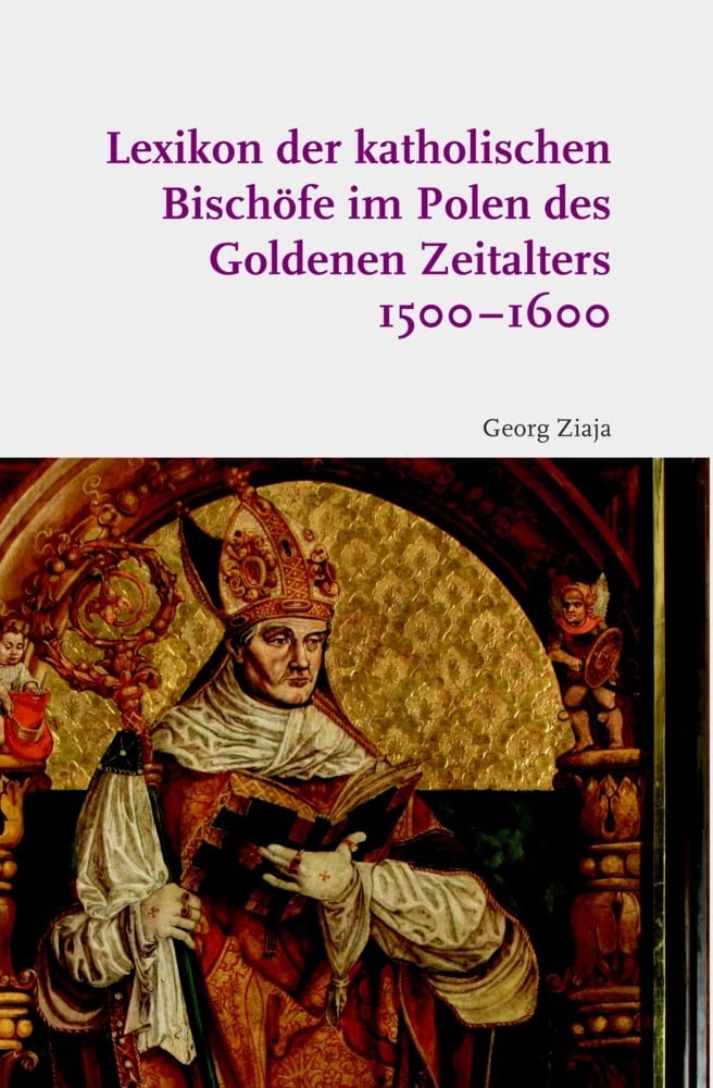 Lexikon der katholischen Bischöfe im Polen des Goldenen Zeitalters 1500–1600 Learning & Reference
