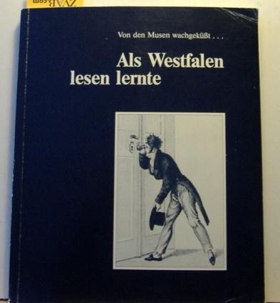 "Von den Musen wachgeküsst...". Als Westfalen lesen lernte. Katalog zu einer Ausstellung des Westfälischen Museumsamtes Münster Books