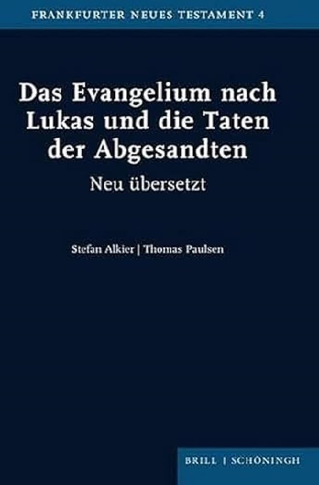 Das Evangelium nach Lukas und die Taten der Abgesandten: Neu übersetzt (Frankfurter Neues Testament) Religion & Esotericism