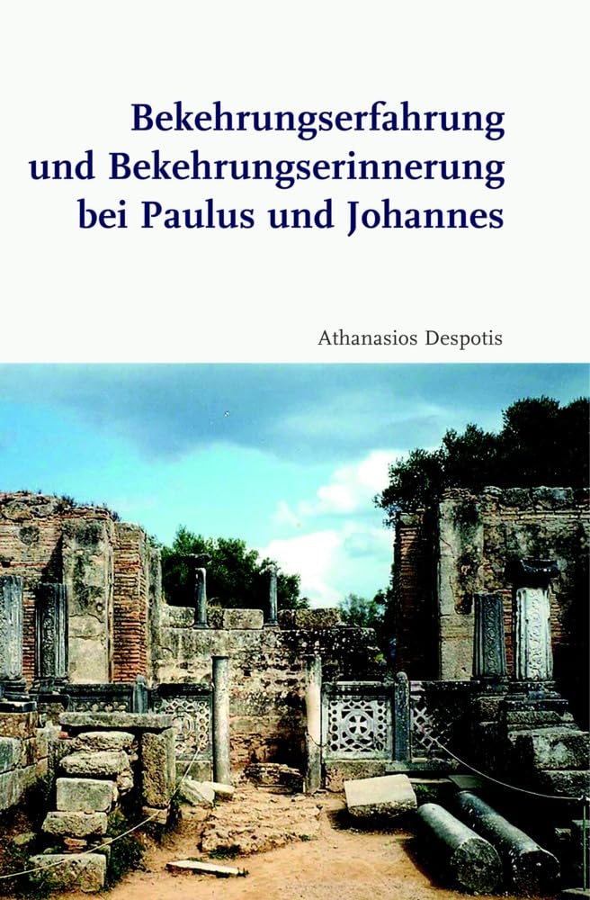Bekehrungserfahrung und Bekehrungserinnerung bei Paulus und Johannes (Biblische Zeitschrift - Supplements) Religion & Esotericism