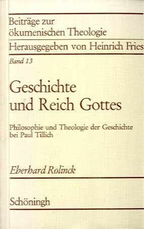 Geschichte und Reich Gottes: Philosophie und Theologie der Geschichte bei Paul Tillich (Beiträge zur ökumenischen Theologie) Politics & Society Books