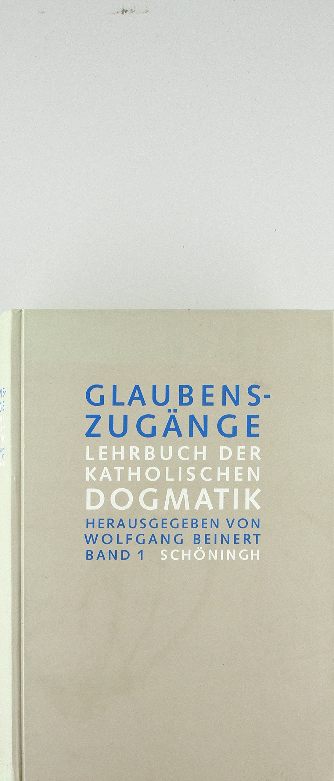 Glaubenszugänge, 3 Bde., Bd.1, Einleitung in die Dogmatik; Theologische Erkenntnislehre; Gotteslehre; Schöpfungslehre; Theologische Anthropologie: ... Lehrbuch der katholischen Dogmatik) Religion & Esotericism