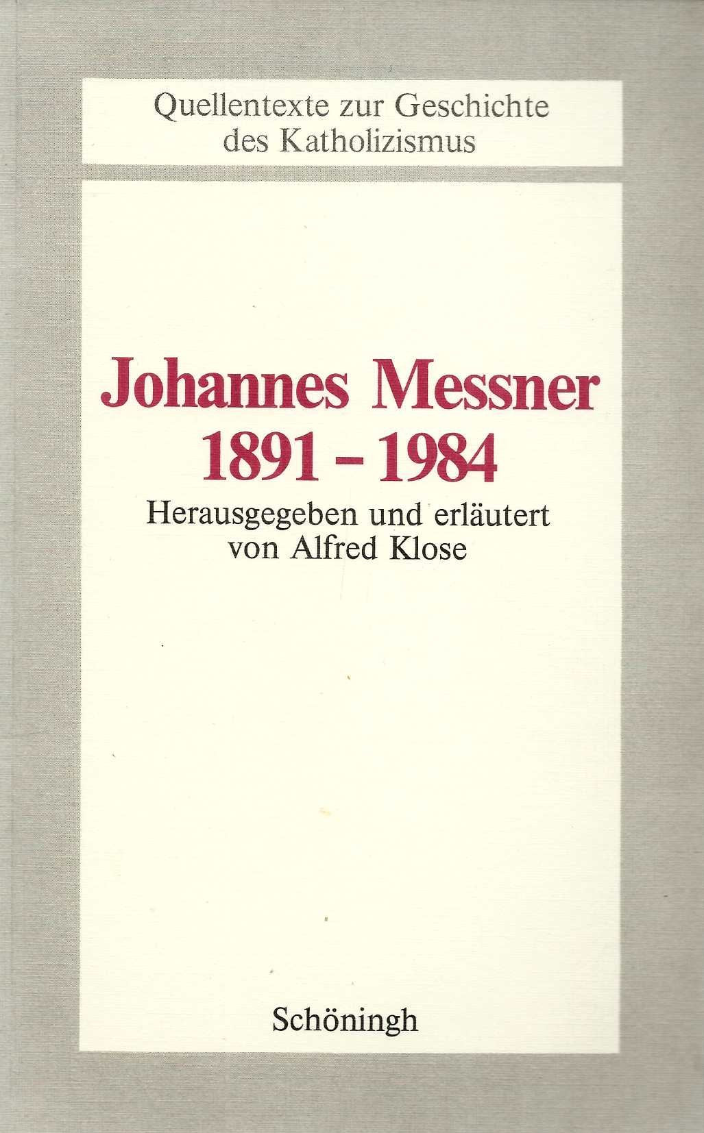 Johannes Messner 1891 - 1984 (Quellentexte zur Geschichte des Katholizismus, 5) Books