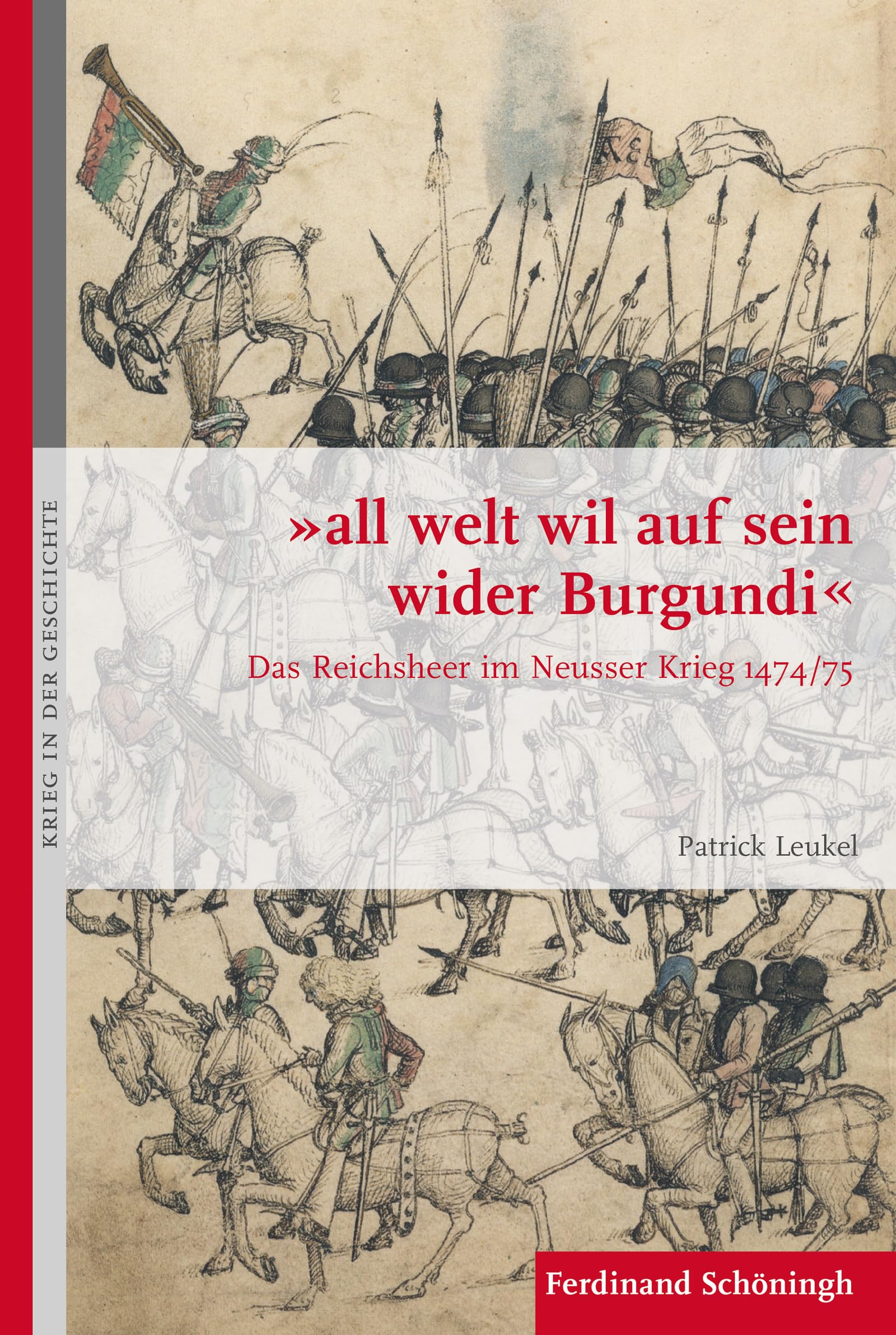 "all welt wil auf sein wider Burgundi": Das Reichsheer im Neusser Krieg 1474/75 (Krieg in der Geschichte) Politics & History