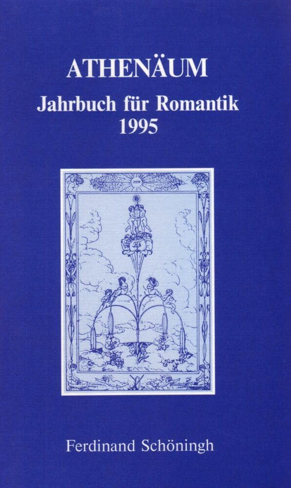 Athenäum, Jahrbuch für Romantik, 1995: (5. Jg.) (Athenäum - Jahrbuch der Friedrich Schlegel Gesellschaft) Contemporary literature
