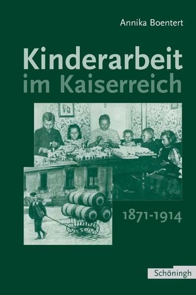 Kinderarbeit im Kaiserreich 1871-1914: Diss. Social Sciences