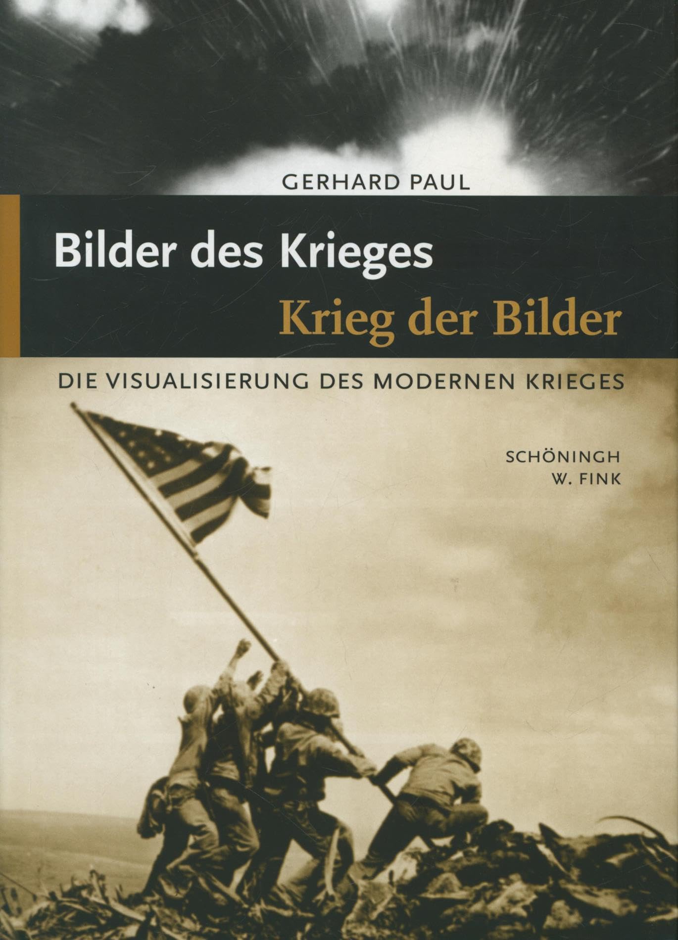 Bilder des Krieges, Krieg der Bilder. Die Visualisierung des modernen Krieges Photography