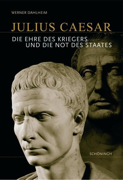 Julius Caesar: Die Ehre des Kriegers und die Not des Staates Politics & Society