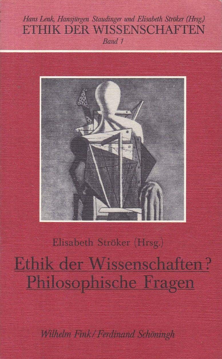 Ethik der Wissenschaften Band 1: Ethik der Wissenschaften? Philosophische Fragen. Books