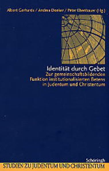 Identität durch Gebet: Zur gemeinschaftsbildenden Funktion institutionalisierten Betens im Judentum und Christentum (Studien zu Judentum und Christentum) Religion & Esotericism
