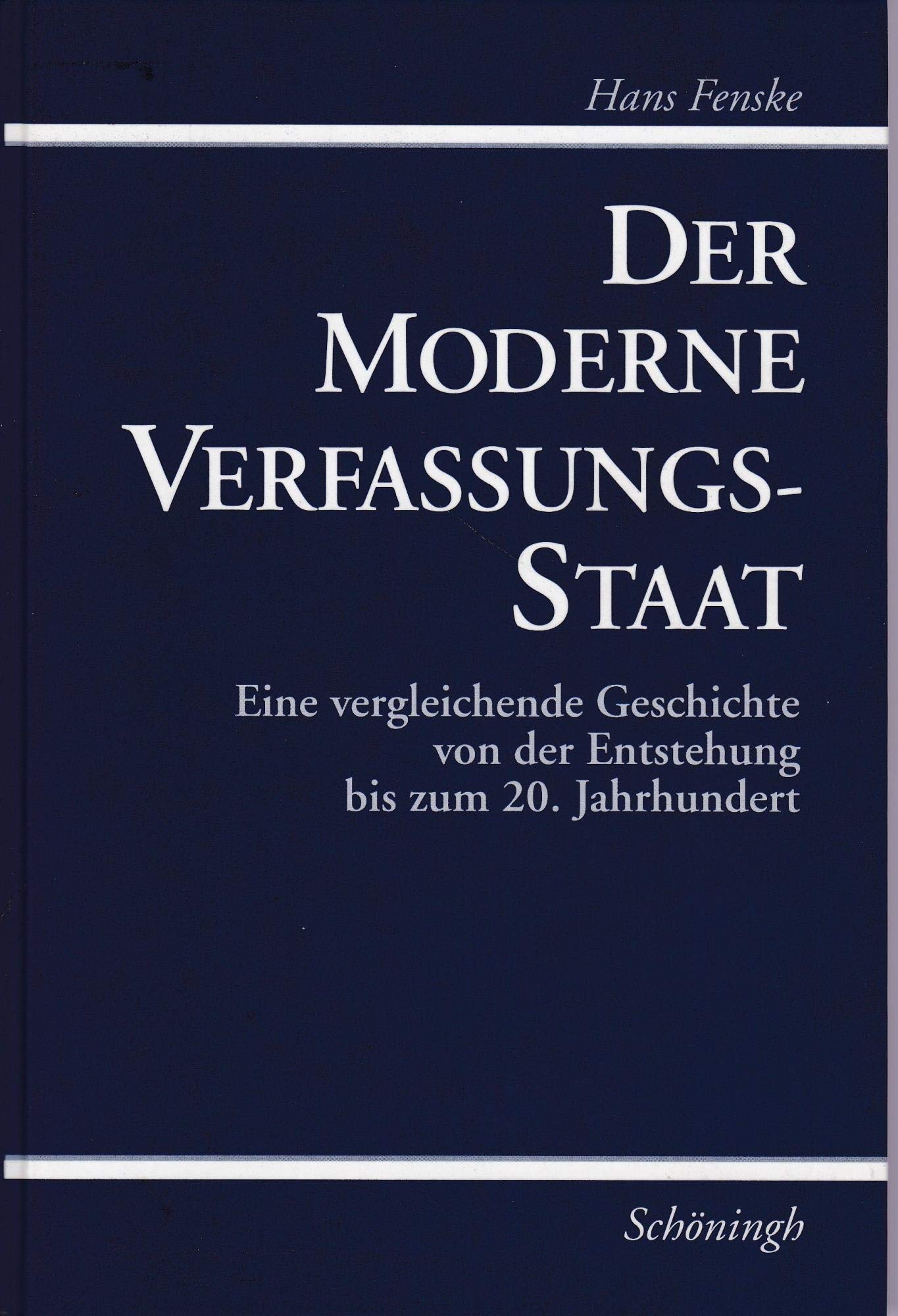 Der moderne Verfassungsstaat: Eine vergleichende Geschichte von der Entstehung bis zum 20. Jahrhundert Law