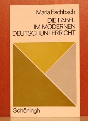 Die Fabel im modernen Unterricht (Wort - Werk - Gestalt: Eine Sammlung von Interpretationen und methodischen Schriften) Education & Training