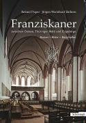 Franziskaner zwischen Ostsee, Thüringer Wald und Erzgebirge: Bauten - Bilder - Botschaften Film, Art & Culture