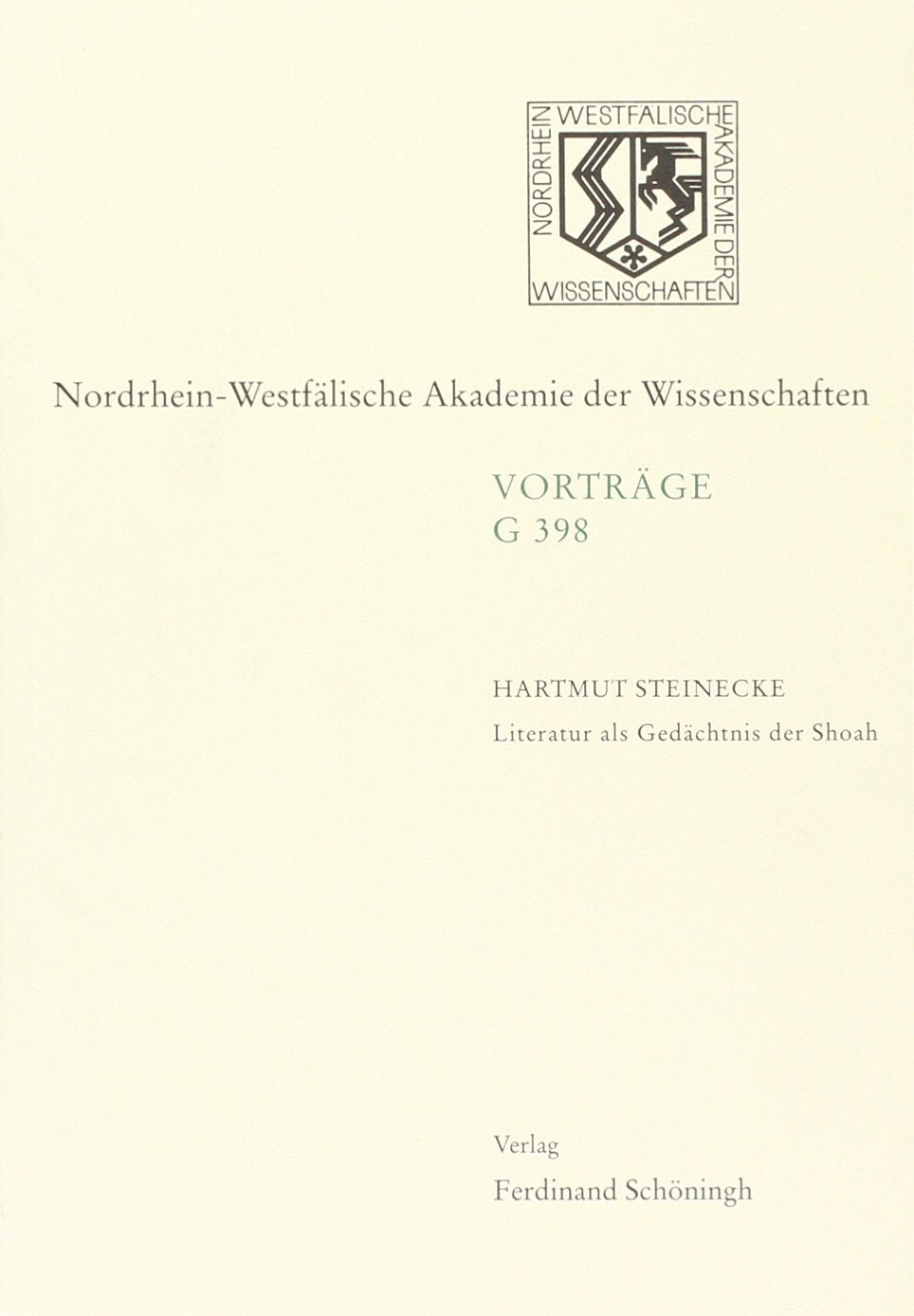 Literatur als Gedächtnis der Shoah: Deutschsprachige jüdische Schriftstellerinnen und Schriftsteller der "zweiten Generation" (Nordrhein-Westfälische ... der Künste - Vorträge: Geisteswissenschaften) Contemporary literature Books