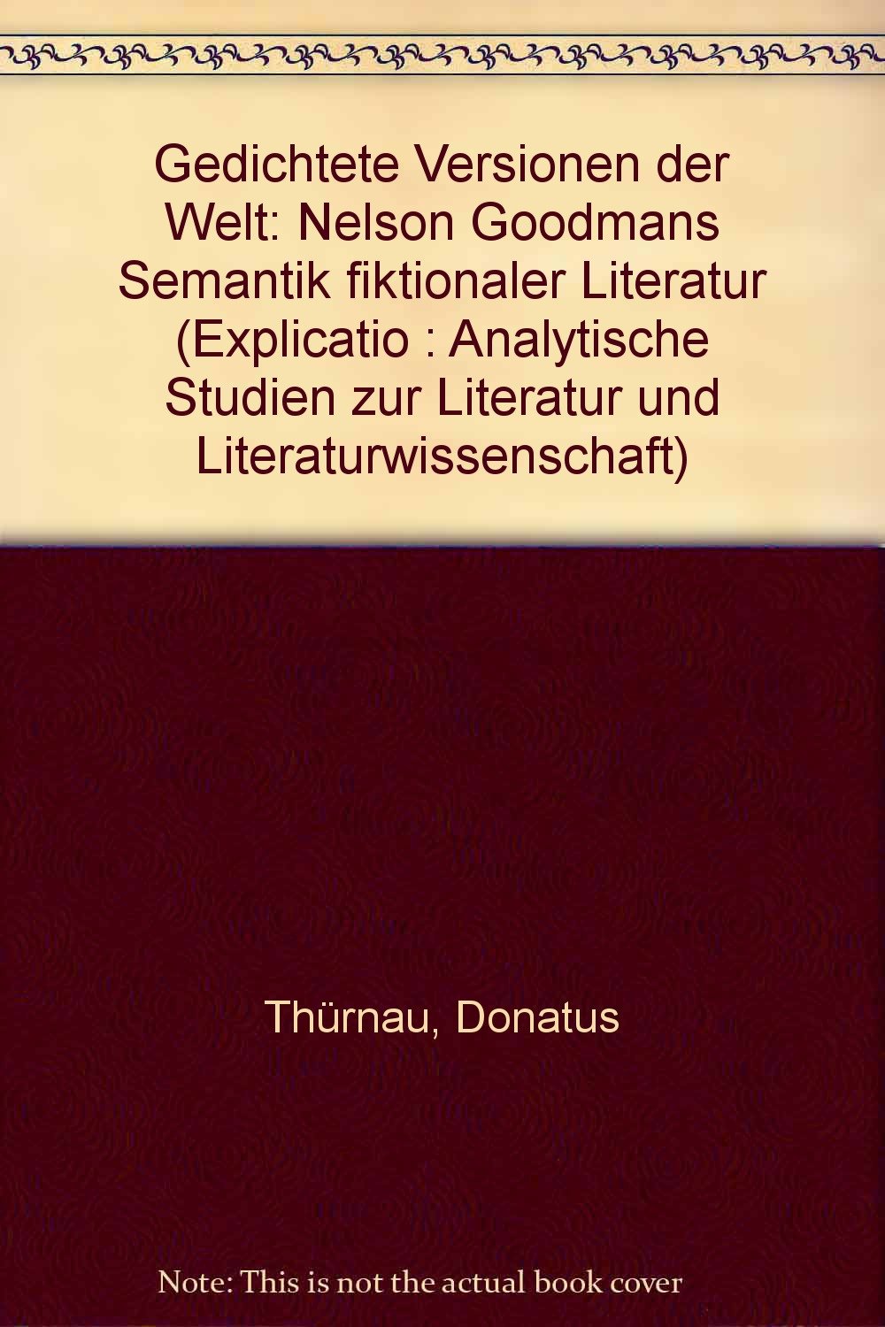 Gedichte Versionen der Welt: Nelson Goodmans Semantik fiktionaler Literatur Books