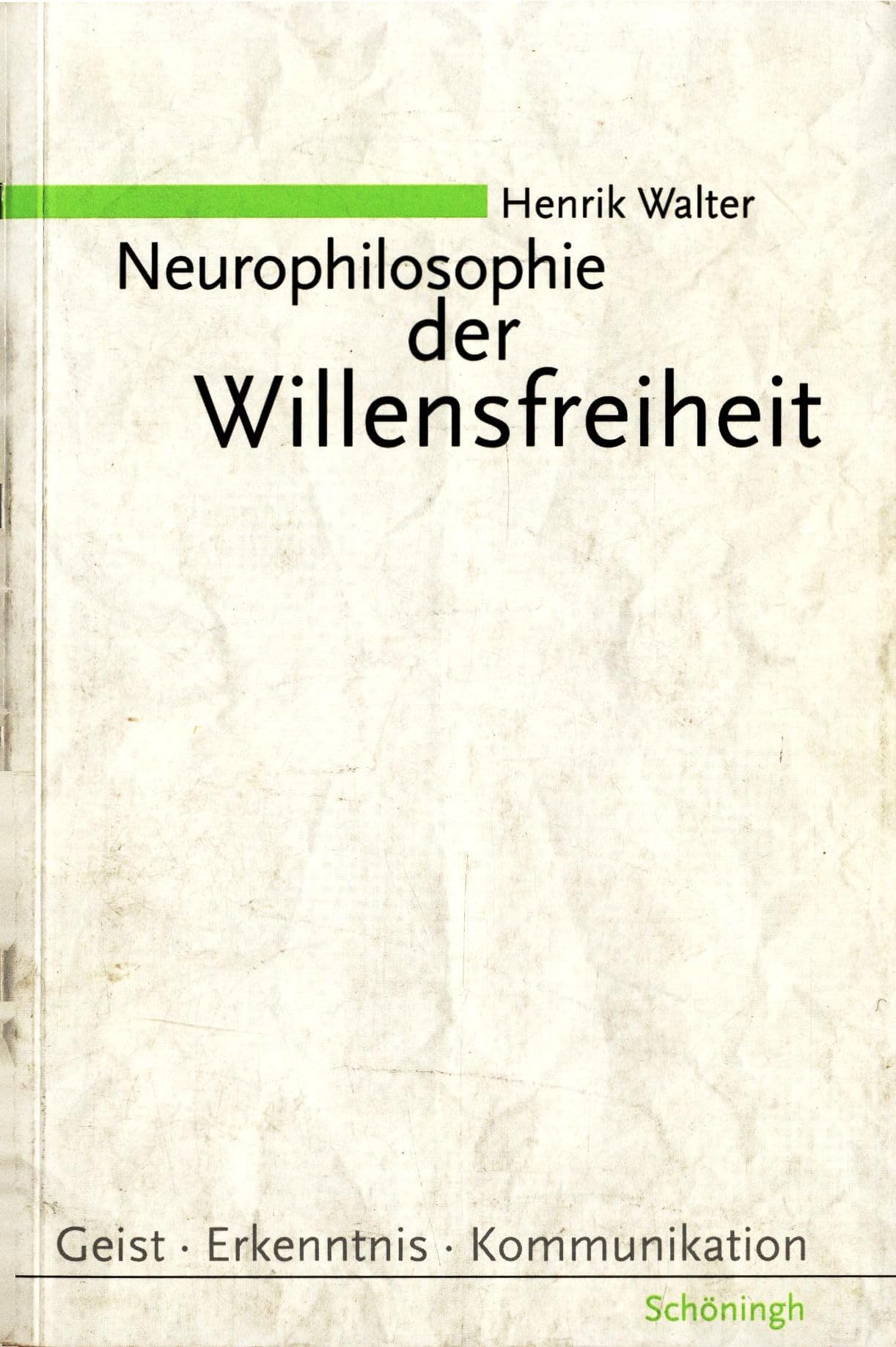 Neurophilosophie der Willensfreiheit: Von libertarischen Illusionen zum Konzept natürlicher Autonomie Philosophy