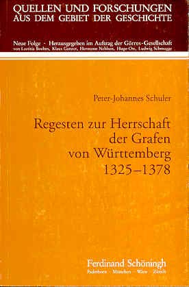 Regesten zur Herrschaft der Grafen von Württemberg 1325-1378 (Quellen und Forschungen aus dem Gebiet der Geschichte: Neue Folge) Politics & History