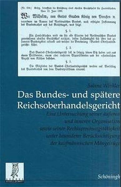 Das Bundes- und spätere Reichsoberhandelsgericht: Eine Untersuchung seiner äusseren und inneren Organisation sowie seiner Rechtsprechungstätigkeit ... Veröffentlichungen der Görres-Gesellschaft) Law
