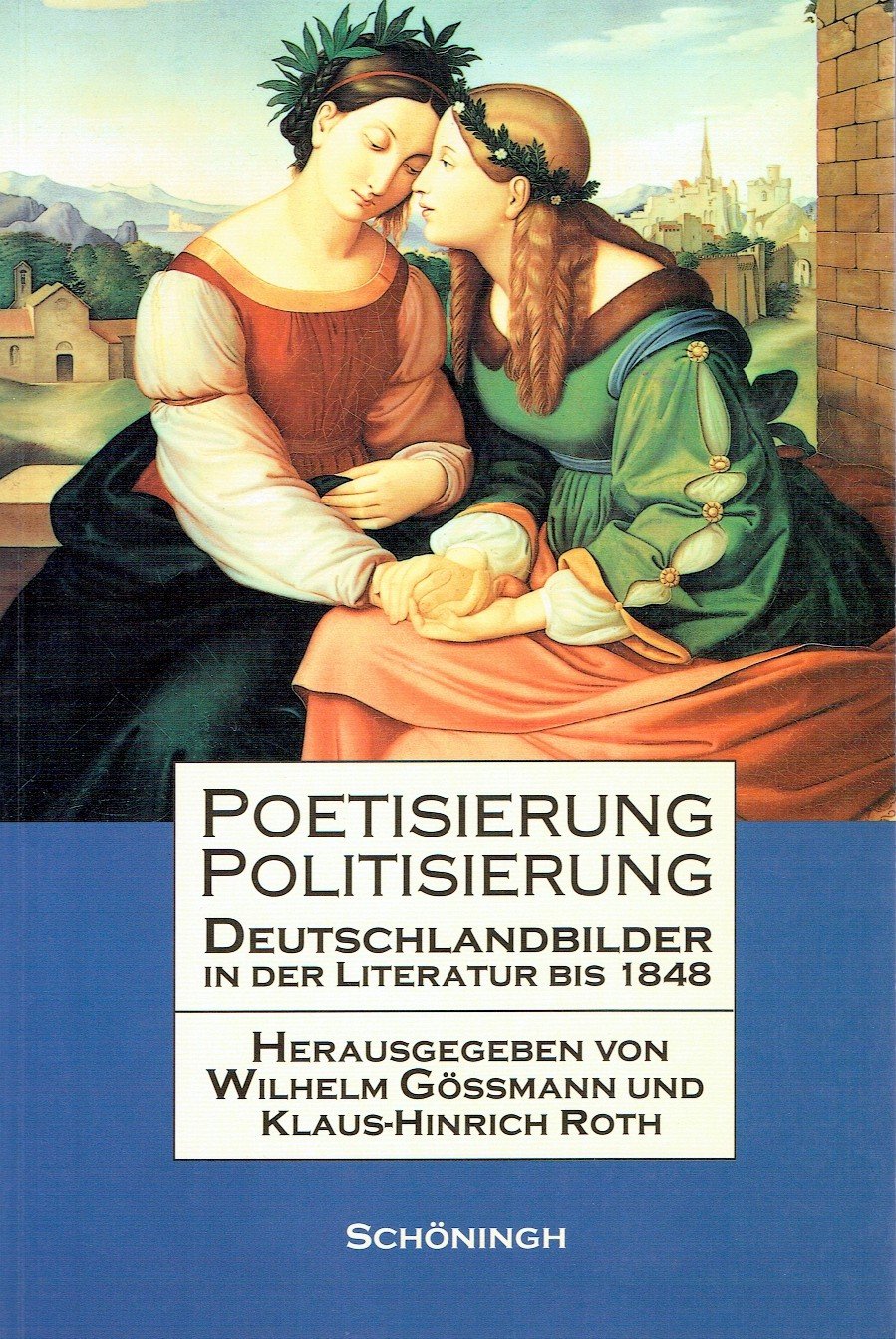 Poetisierung - Politisierung: Deutschlandbilder in der Literatur bis 1848 Books