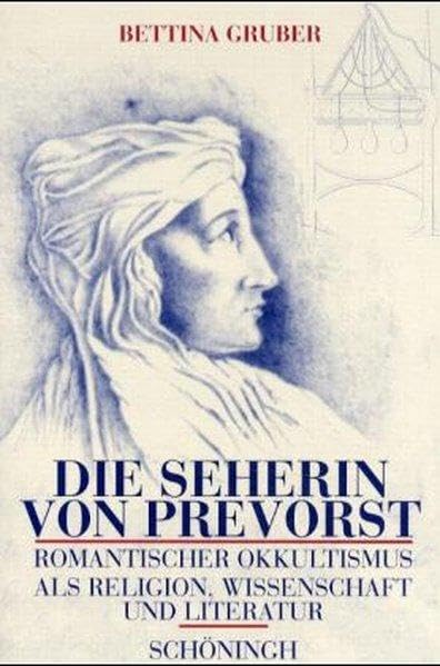 Die Seherin von Prevorst: Romantischer Okkultismus als Religion, Wissenschaft und Literatur Contemporary literature