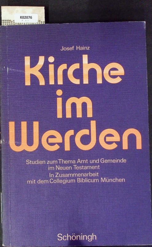 Kirche im Werden: Studien zum Thema Amt und Gemeinde im Neuen Testament Books
