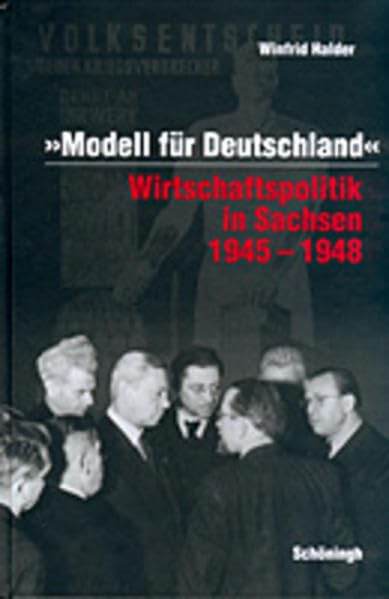 'Modell für Deutschland': Wirtschaftspolitik in Sachsen 1945-1948. Habil.-Schr. Business, Finance & Career