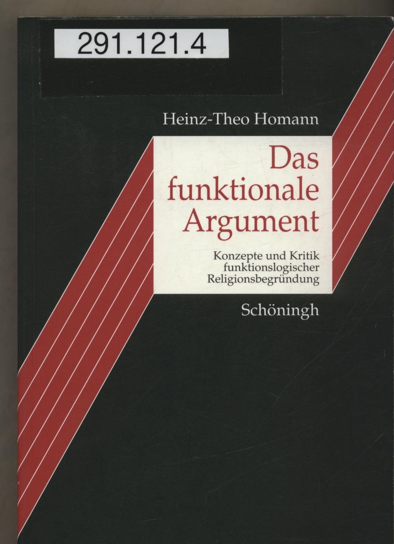Das funktionale Argument. Konzepte und Kritik funktionslogischer Religionsbegründung Religion & Esotericism