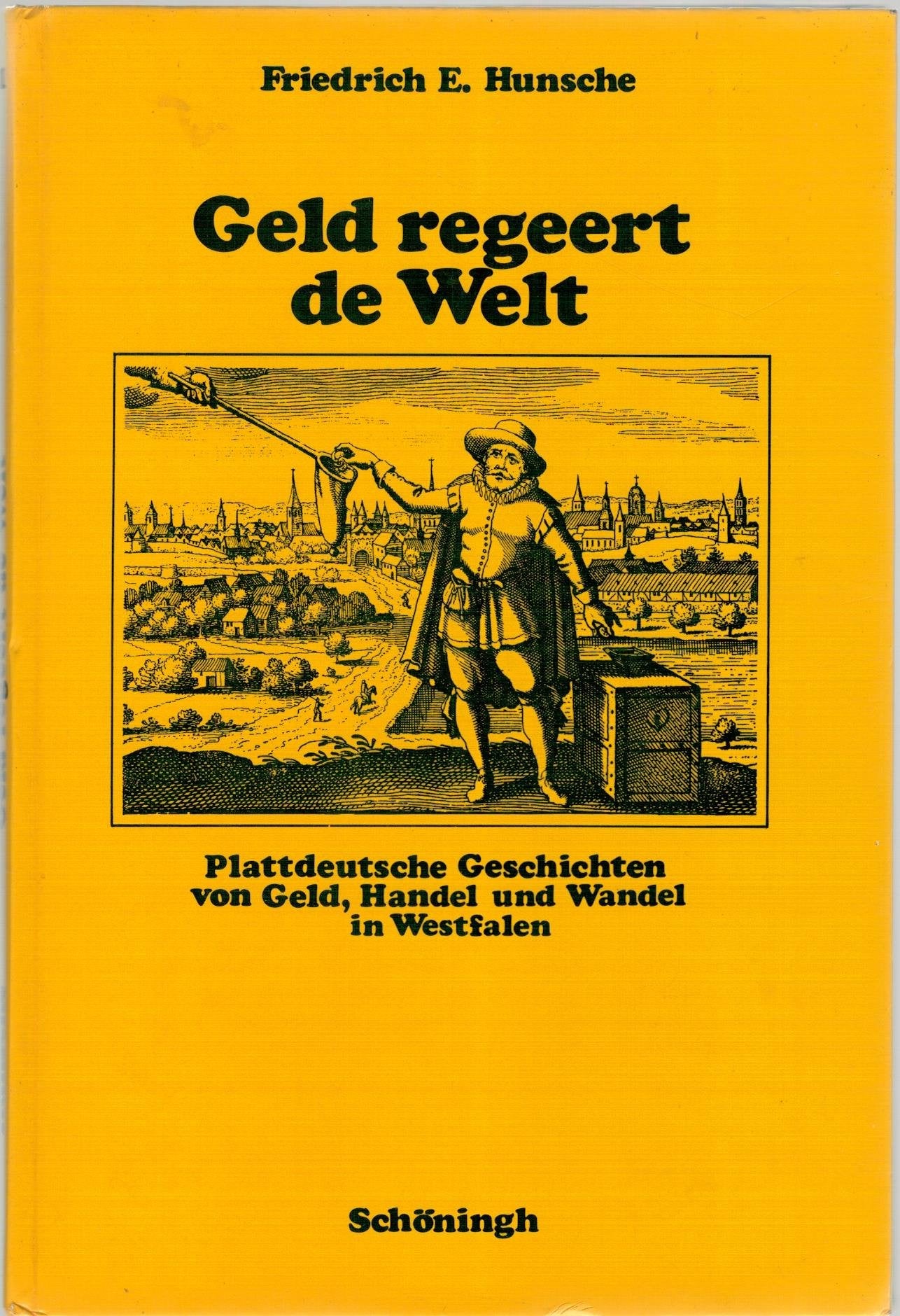 Geld regeert de Welt: Plattdeutsche Geschichten v. Geld, Handel u. Wandel in Westfalen Business, Finance & Career