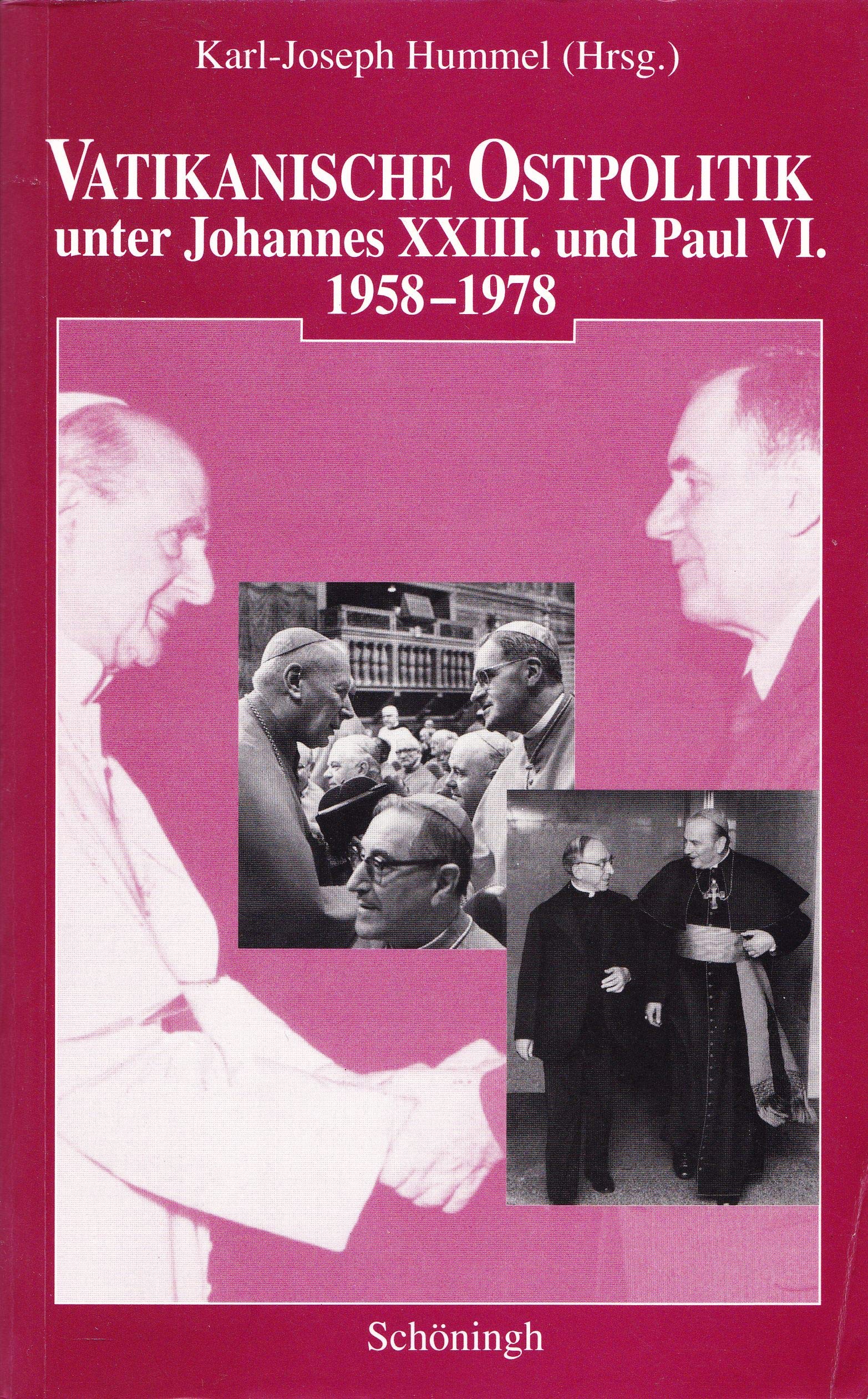 Vatikanische Ostpolitik unter Johannes XXIII. und Paul VI. 1958-1978 Politics & History