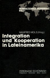 Integration und Kooperation in Lateinamerika (Internationale Gegenwart) Politics & History