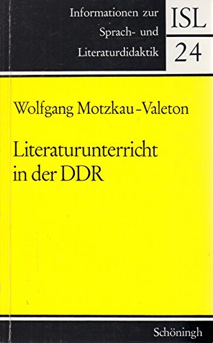 Literaturunterricht in der DDR: Theoretische Grundlagen und didaktische Prinzipien (Informationen zur Sprach- und Literaturdidaktik) Education & Training