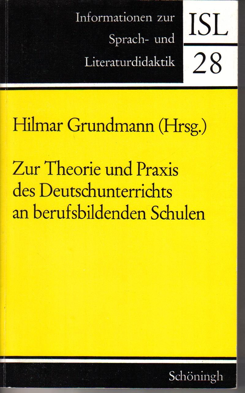 Zur Theorie und Praxis des Deutschunterrichts an berufsbildenden Schulen: Bestandsaufnahme - Perspektiven - Unterrichtsvorschläge (Informationen zur Sprach- und Literaturdidaktik) Education & Training