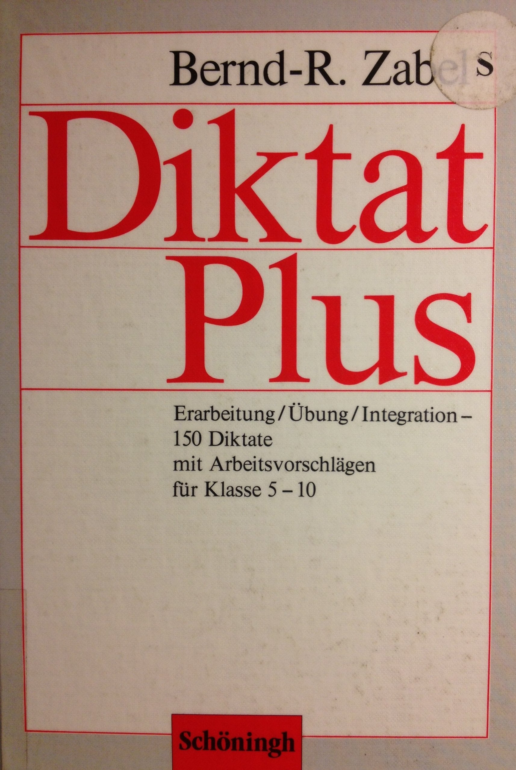 Grundlagen Deutsch / Diktat Plus: RSR / Erarbeitung, Übung, Integration. 150 Diktate mit detaillierten Arbeitsvorschlägen für die Klassen 5-10 (Grundlagen Deutsch: RSR) Education & Training